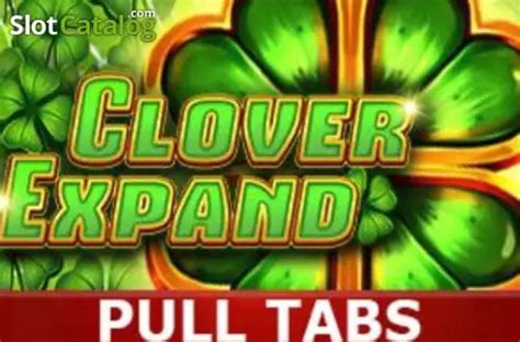 Clover Expand Pull Tabs Review 2024